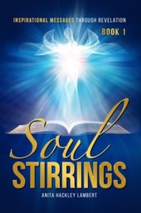 SOUL STIRRINGS: Inspirational Messages Through Revelation