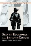 Spanish Economics in the Sixteenth Century: Theory, Policy, and Practice