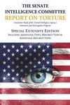 SPECIAL EXTENSIVE EDITION of The Senate Intelligence Committee Report on Torture: Including Additional Views, Minority Views & Additional Minority Views ... Standard Reflowable Flexible Ebook Edition)