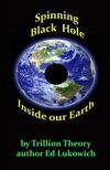 Spinning Black Hole Inside Our Earth