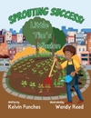 Sprouting Success! Little Tim's Mission By Kelvin Funches