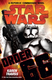 Star Wars: Order 66: A Republic Commando Novel