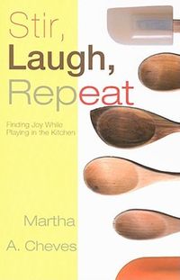 Stir, Laugh, Repeat: Finding Joy While Playing in the Kitchen