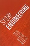 Story Engineering: Character Development, Story Concept, Scene Construction