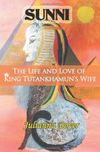 Sunni: The Life and Love of King Tutankhamun's Wife