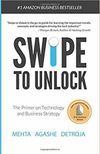 Swipe to Unlock: The Primer on Technology and Business Strategy