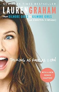 Talking as Fast as I Can: From Gilmore Girls to Gilmore Girls