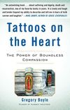 Tattoos on the Heart: The Power of Boundless Compassion