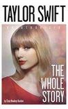 Taylor Swift: The Whole Story