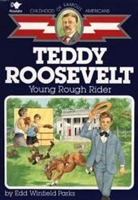 Teddy Roosevelt: Young Rough Rider