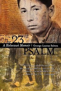 The 23rd Psalm: A Holocaust Memoir