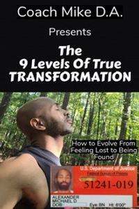 The 9 Level of True Transformation: How to Evolve From Feeling Lost to Being Found