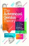 The Advanced Genius Theory: Are They Out of Their Minds or Ahead of Their Time?