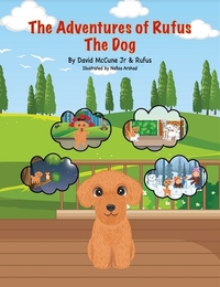 The Adventures Of Rufus The Dog: The Adventures Of Rufus The Dog Series Book One