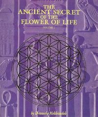 The Ancient Secret of the Flower of Life: Volume 1