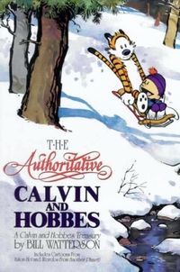 The Authoritative Calvin and Hobbes: A Calvin and Hobbes Treasury