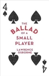 The Ballad of a Small Player