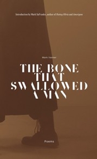 The Bone That Swallowed A Man - Poems