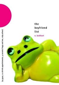 The Boyfriend List: 15 Guys, 11 Shrink Appointments, 4 Ceramic Frogs and Me, Ruby Oliver