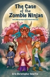 The Case of the Zombie Ninjas: Dotty Morgan Supernatural Sleuth Book Two