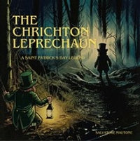 The Chrichton Leprechaun: A Saint Patrick's Day Legend