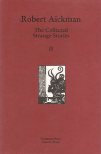 The Collected Strange Stories Of Robert Aickman: II