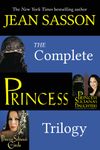 The Complete Princess Trilogy: Princess; Princess Sultana's Daughters; and Princess Sultana's Circle