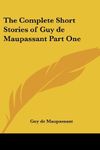 The Complete Short Stories of Guy de Maupassant, Part One