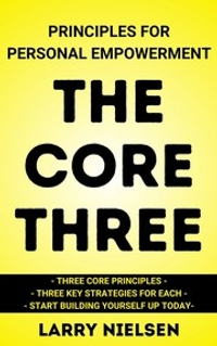 The Core Three Principles for Personal Empowerment