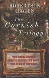 The Cornish Trilogy: The Rebel Angels; What's Bred in the Bone; The Lyre of Orpheus
