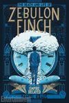 The Death and Life of Zebulon Finch, Vol. 2: Empire Decayed