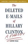 The Deleted E-Mails of Hillary Clinton: A Parody