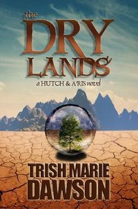 The Dry Lands: a Hutch and A'ris novel