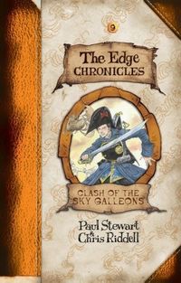 The Edge Chronicles 3: The Clash of the Sky Galleons: Third Book of Quint