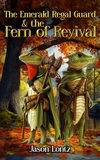 The Emerald Regal Guard & The Fern of Revival
