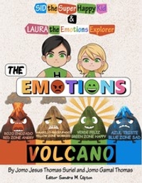 The Emotions Volcano Sid the Super Happy Kid and Laura The Emotions Explorer: Emotional Intelligence Book Series