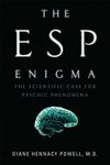 The ESP Enigma: The Scientific Case for Psychic Phenomena