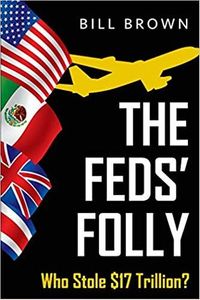 The Feds' Folly: Who Stole 17 Trillion? (The Jones Series) (Volume 2)