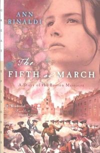 The Fifth of March: A Story of the Boston Massacre