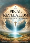 The Final Revelation Rapture: Dreams of the Last Days