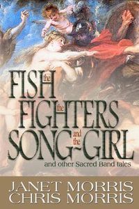 The Fish the Fighters and the Song-Girl: Sacred Band of Stepsons: Sacred Band Tales 2