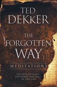 The Forgotten Way Meditations: The Path of Yeshua for Power and Peace in This Life