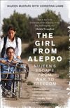 The Girl from Aleppo: Nujeen's Escape from War to Freedom