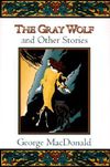 The Gray Wolf and Other Fantasy Stories