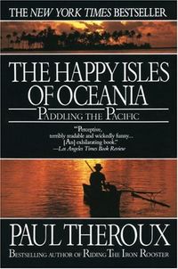 The Happy Isles of Oceania: Paddling the Pacific