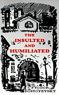 The Insulted and Humiliated