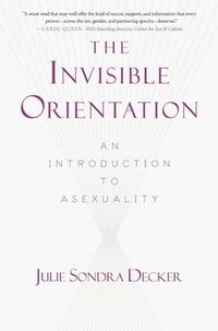 The Invisible Orientation: An Introduction to Asexuality