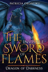 The Invisible Sword of Flames: Dragon of Darkness