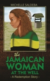 The Jamaican Woman at the Well: A Redemption Story