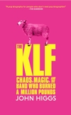 The KLF: Chaos, Magic, and the Band Who Burned a Million Pounds